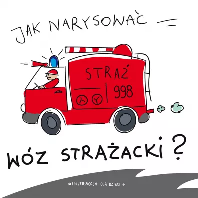 Jak narysowa� ? w�z stra�acki