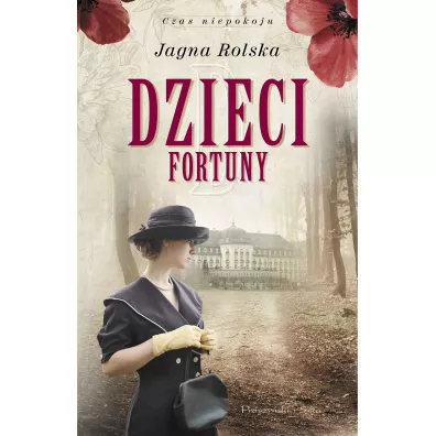 Dzieci fortuny. Czas niepokoju. Tom 2 - Jagna Rolska