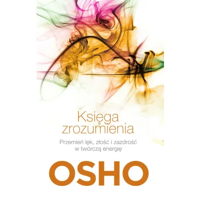 Ksi�ga zrozumienia. W�asna droga do wolno�ci - Osho