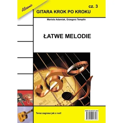 Gitara krok po kroku cz.3 �atwe melodie - Grzegorz Templin, Mariola Adamiak