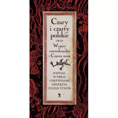 Czary i czarty polskie oraz Wypisy czarnoksiskie i Czarna msza - Julian Tuwim