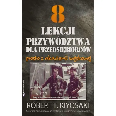 8 lekcji przyw�dztwa dla przedsi�biorc�w - Robert T. Kiyosaki