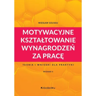 Motywacyjne kszta�towanie wynagrodze� za prac� - Wies�aw Golnau