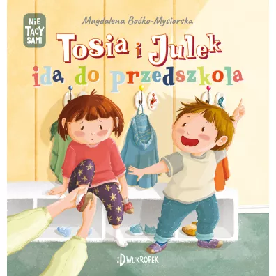 Tosia i Julek id do przedszkola. (Nie) tacy sami. Tom 3