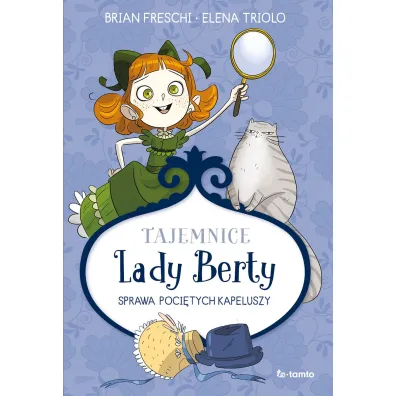 Tajemnice Lady Berty. Sprawa poci�tych kapeluszy
