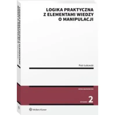 Logika praktyczna z elementami wiedzy o manipulacji