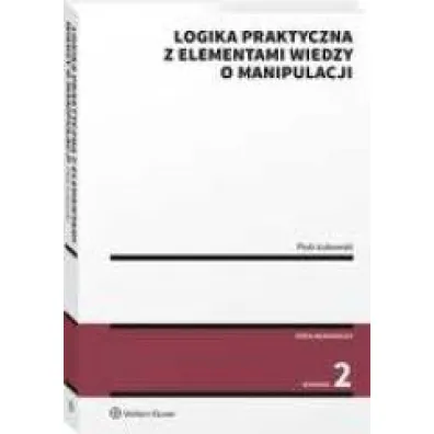 Logika praktyczna z elementami wiedzy o manipulacji