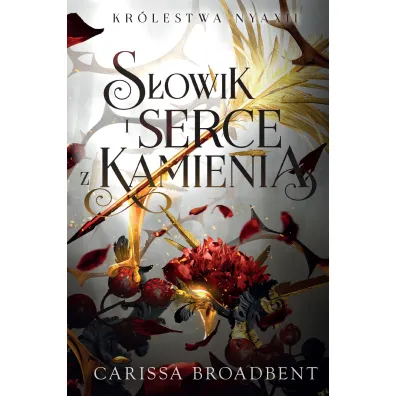 S�owik i serce z kamienia. Kr�lestwo Nyaxii. Tom 3 - Carissa Broadbent