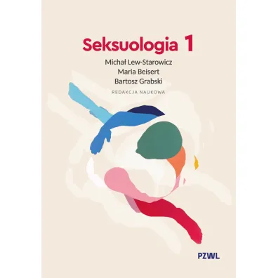 Seksuologia. Tom 1 - Maria Beisert, Micha� Lew-Starowicz, Bartosz Grabski