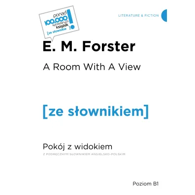 A room with a view / Pok�j z widokiem  (z podr�cznym s�ownikiem angielsko-polskim Poziom B1) - E. M. Forster