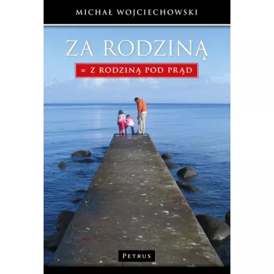 Za Rodzin�  Z Rodzin� pod pr�d - Micha� Wojciechowski