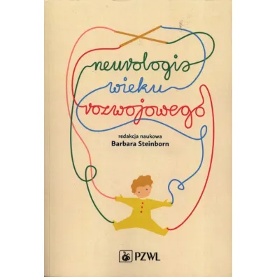 Neurologia wieku rozwojowego - Barbara Steinborn