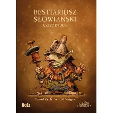 Bestiariusz S�owia�ski 2, czyli o nieznanych biziach, kadukach i samojadkach - Pawe� Zych, Witold Vargas
