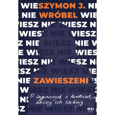 Zawieszeni. O zaginionych i ludziach, kt�rzy ich szukaj� - Szymon Wr�bel