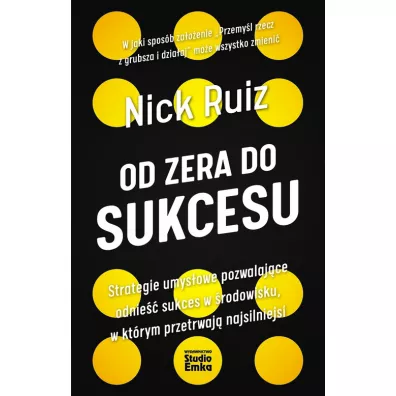 Od zera do sukcesu - Nick  Ruiz