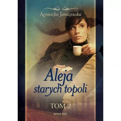 Aleja starych topoli. Tom 2 - Agnieszka Janiszewska