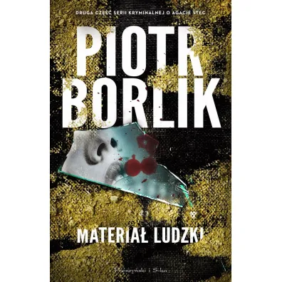 Materia� ludzki /Seria kryminalna o Agacie Stec. Tom 2 - Piotr Borlik