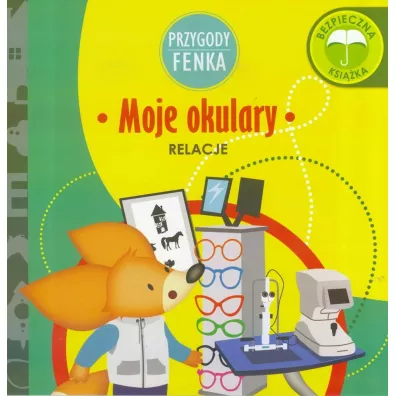 Przygody Fenka. Relacje. Moje okulary - Ewa Zontek, Magdalena Gruca