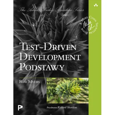 Test-Driven Development. Podstawy - Rob  Myers