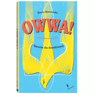 Owwa! Ukraina dla dociekliwych - anna Soniowska