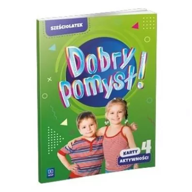 Dobry pomys�! Sze�ciolatek. Karty aktywno�ci. Cz�� 4