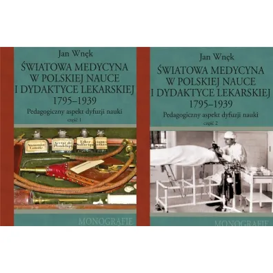 �wiatowa medycyna w polskiej nauce i dydaktyce lekarskiej 1795 - 1939 - Jan Wn�k