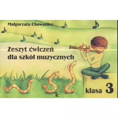 Zeszyt �wicze� dla szk� muzycznych klasa 3 - Ma�gorzata Chowaniec