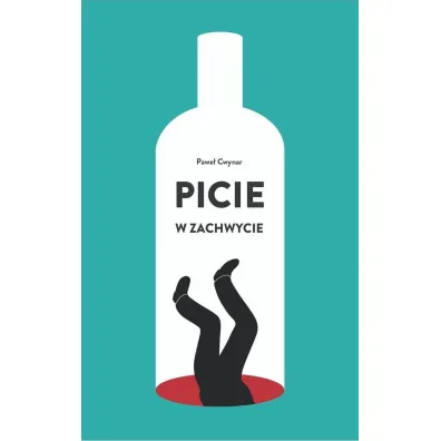 Picie w zachwycie - Pawe� Cwynar