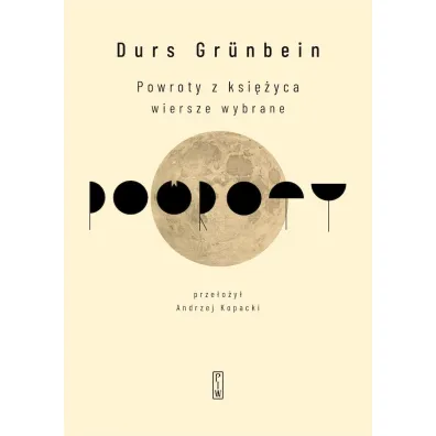 Powroty z ksi�yca Wiersze wybrane - Grunbein Durs