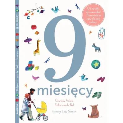 9 miesi�cy. Od zarodka do noworodka!