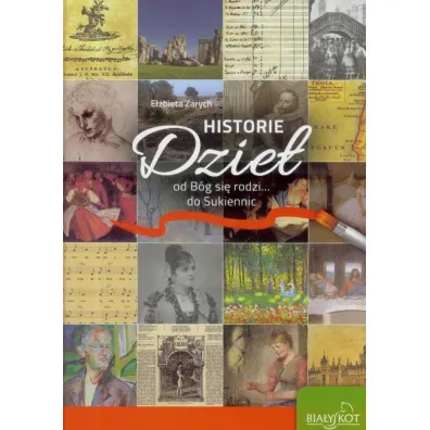 Historie Dzie�. Od B�g si� rodzi... do Sukiennic - El�bieta Zarych