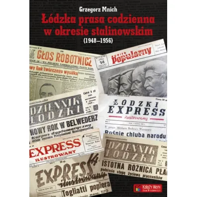 ��dzka prasa codzienna w okresie stalinowskim (1948-1956) - Grzegorz Mnich