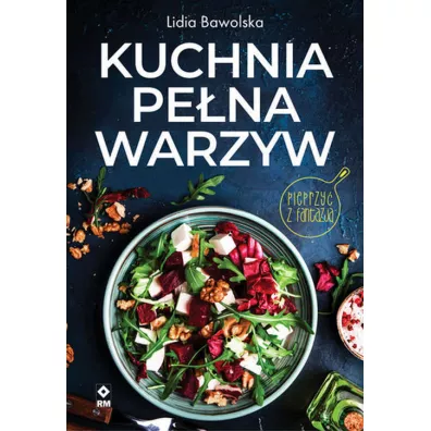 Kuchnia pe�na warzyw - Lidia Bawolska