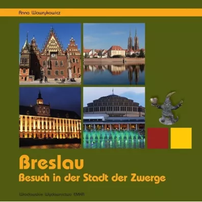 Breslau. Besuch in der Stadt der Zwerge - Anna Wawrykowicz