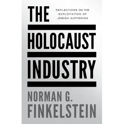The Holocaust Industry. Reflections on the exploitation of Jewish suffering wer. angielska - Norman G. Finkelstein