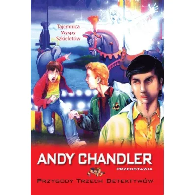 Tajemnica Wyspy Szkieletw. Przygody Trzech Detektyww. Tom 5 - Andy Chandler