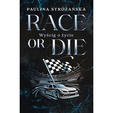 Race or Die. Wy�cig o �ycie - Paulina Str�a�ska