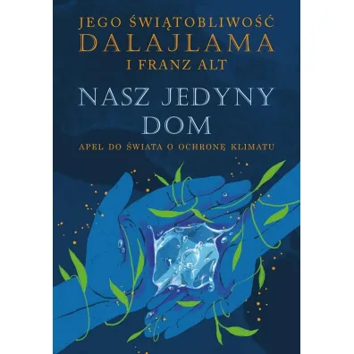 Nasz jedyny dom - DalajLama XIV, Franz Alt