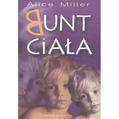 Bunt cia�a - Alice Miller