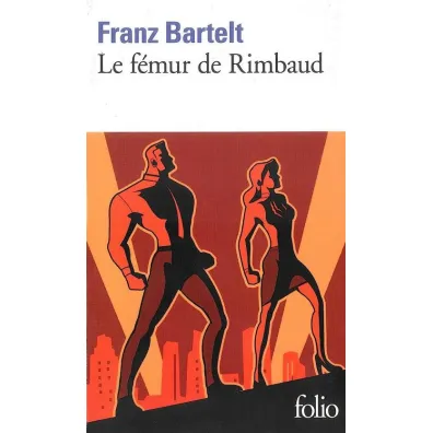 Femur de Rimbaud - Bartelt Franz