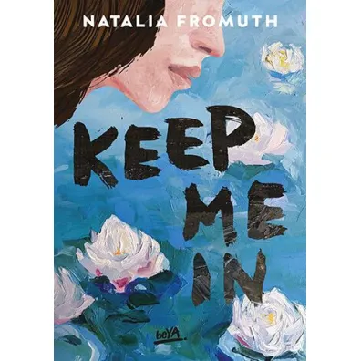Keep Me In - Natalia Fromuth