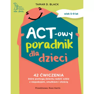 ACT-owy poradnik dla dzieci - Tamar D. Black