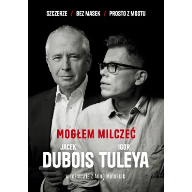 Mog�em milcze� - Anna Matusiak, Igor Tuleya, Jacek Dubois