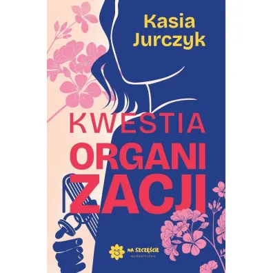 Kwestia organizacji - Kasia Jurczyk