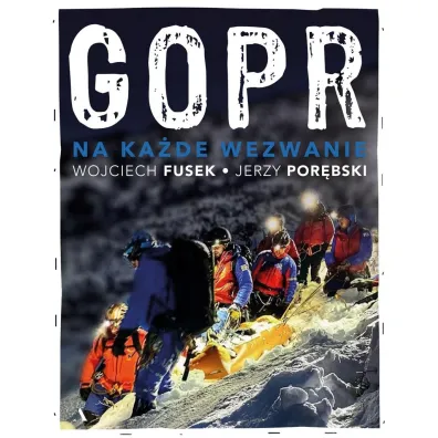 GOPR. Na ka�de wezwanie - Jerzy Por�bski, Wojciech  Fusek