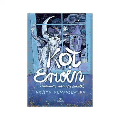 Kot Erwin i tajemnica milczcej kukuki - Arleta Remiszewska