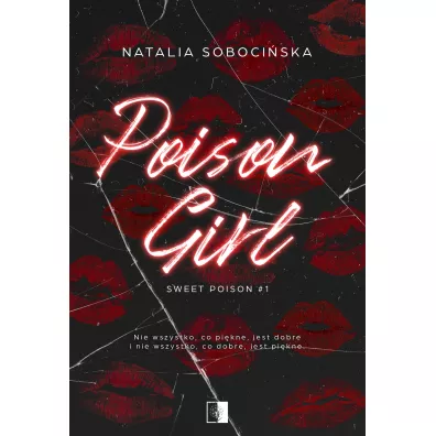 Poison Girl. Sweet Poison. Tom 1 - Natalia  Soboci�ska