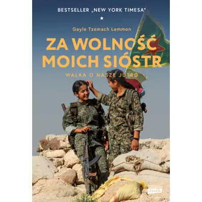 Za wolno�� moich si�str. Walka o nasze jutro
