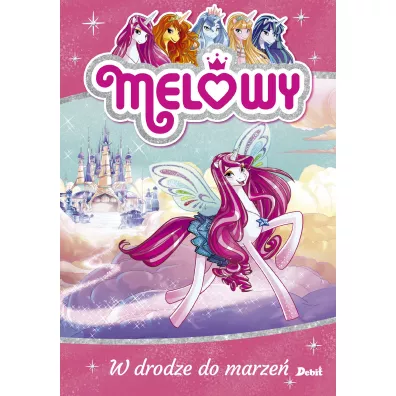 Melowy. W drodze do marze�