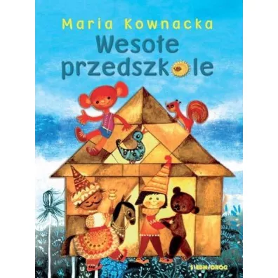 Weso�e przedszkole - Maria Kownacka